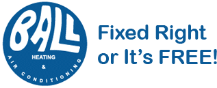 Ball Heating, Cooling, Plumbing & Electrical logo with the company slogan, "fixed right or it